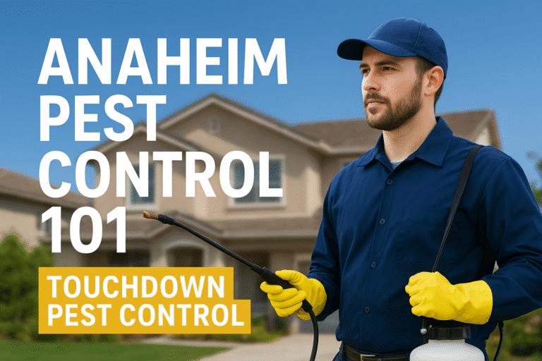 Anaheim Pest Control 101 graphic featuring a pest control technician holding a sprayer, with "TouchDown Pest Control" logo and modern home background.